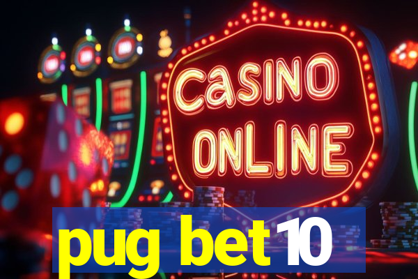 pug bet10